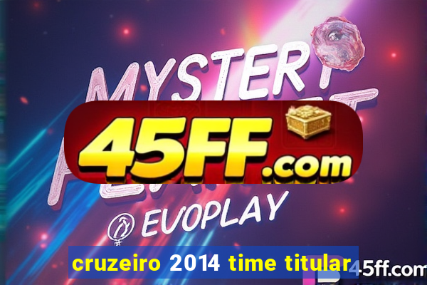 cruzeiro 2014 time titular